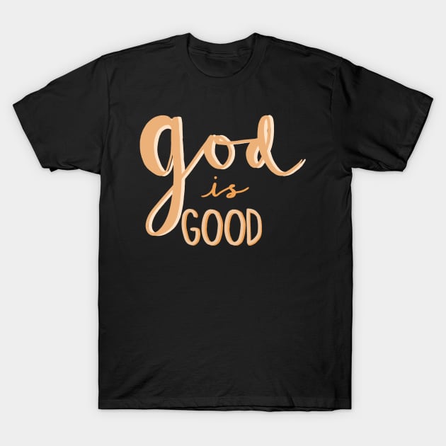 God is Good T-Shirt by DesignStory